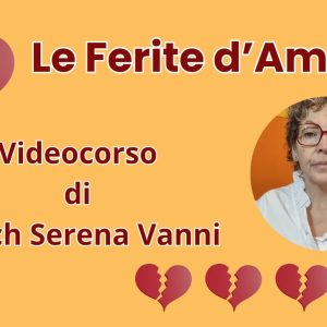 Videocorso: Le Ferite dell'Amore